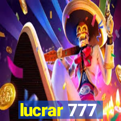 lucrar 777